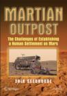 Martian Outpost : The Challenges of Establishing a Human Settlement on Mars - Book