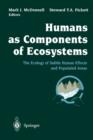 Humans as Components of Ecosystems : The Ecology of Subtle Human Effects and Populated Areas - Book
