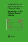 Vegetation of the Tropical Pacific Islands - Book