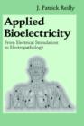 Applied Bioelectricity : From Electrical Stimulation to Electropathology - Book