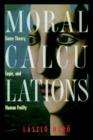 Moral Calculations : Game Theory, Logic, and Human Frailty - Book