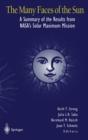 The Many Faces of the Sun : A Summary of Results from NASA's Solar Maximum Mission - Book