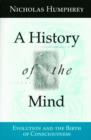 A History of the Mind : Evolution and the Birth of Consciousness - Book
