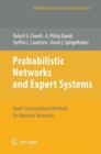 Probabilistic Networks and Expert Systems : Exact Computational Methods for Bayesian Networks - Book