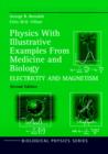 Physics With Illustrative Examples From Medicine and Biology : Electricity and Magnetism - Book