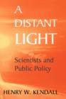 A Distant Light : Scientists and Public Policy - Book