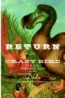 Return of the Crazy Bird : The Sad, Strange Tale of the Dodo - Book