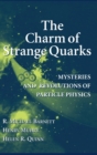 The Charm of Strange Quarks : Mysteries and Revolutions of Particle Physics - Book
