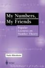My Numbers, My Friends : Popular Lectures on Number Theory - Book