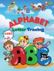 Alphabet letter tracing ages 3+ : Alphabet Handwriting Practice workbook for kids: Preschool writing Workbook / Easy to Trace, Write, Color, and Learn Alphabet Practice Handwriting - Book