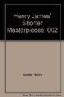 Henry James' Shorter Masterpieces - Book