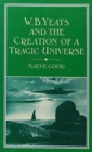 W.B. Yeats and the Creation of a Tragic Universe - Book