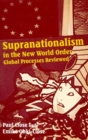 Supranationalism in the New World Order : Global Processes Reviewed - Book