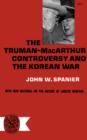 The Truman-MacArthur Controversy and the Korean War - Book