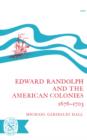 Edward Randolph and the American Colonies 1676-1703 - Book