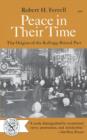 Peace in Their Time : The Origins of the Kellogg-Briand Pact - Book