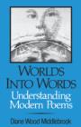Worlds into Words : Understanding Modern Poems - Book