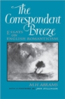 The Correspondent Breeze : Essays on English Romanticism - Book