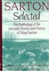 Sarton Selected : An Anthology of the Novels, Journals, and Poetry of May Sarton - Book