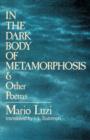 In the Dark Body of Metamorphosis : & Other Poems - Book