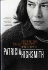 Nothing That Meets the Eye : The Uncollected Stories of Patricia Highsmith - Book