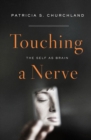 Touching a Nerve : The Self as Brain - Book