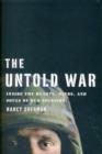 The Untold War : Inside the Hearts, Minds, and Souls of Our Soldiers - Book