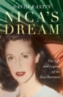 Nica's Dream : The Life and Legend of the Jazz Baroness - Book