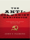 The Anti-Communist Manifestos : Four Books That Shaped the Cold War - John V. Fleming