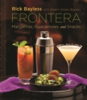 Frontera : Margaritas, Guacamoles, and Snacks - Book