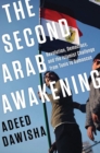 The Second Arab Awakening : Revolution, Democracy, and the Islamist Challenge from Tunis to Damascus - Book