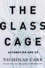 The Glass Cage : Automation and Us - Book