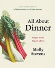 All About Dinner : Simple Meals, Expert Advice - Book