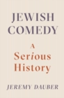 Jewish Comedy : A Serious History - Book