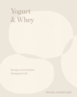 Yogurt & Whey : Recipes of an Iranian Immigrant Life - Book