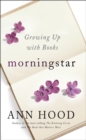 Morningstar : Growing Up with Books - Book