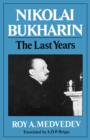 Nikolai Bukharin : The Last Years - Book