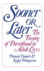 Sooner Or Later : The Timing of Parenthood in Adult Lives - Book