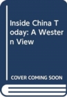 Inside China Today : A Western View - Book