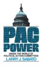 Pac Power : Inside the World of Political Action Committees - Book