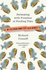 Swimming with Piranhas at Feeding Time : My Life Doing Dumb Stuff with Animals - Book