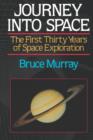 Journey Into Space : The First Three Decades of Space Exploration - Book