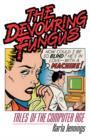 The Devouring Fungus : Tales of the Computer Age - Book