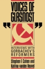 Voices of Glasnost : Interviews with Gorbachev's Reformers - Book