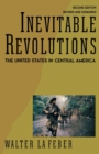 Inevitable Revolutions : The United States in Central America - Book