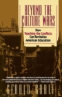 Beyond the Culture Wars : How Teaching the Conflicts Can Revitalize American Education - Book