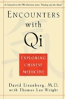 Encounters with Qi : Exploring Chinese Medicine - Book