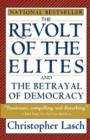The Revolt of the Elites and the Betrayal of Democracy - Book