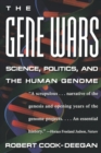 The Gene Wars : Science, Politics, and the Human Genome - Book
