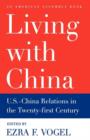 Living with China : U.S.-China Relations in the Twenty-First Century - Book